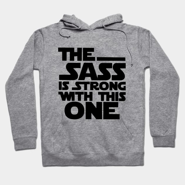 The Sass Is Strong with This One Muscle Hoodie by tekolier